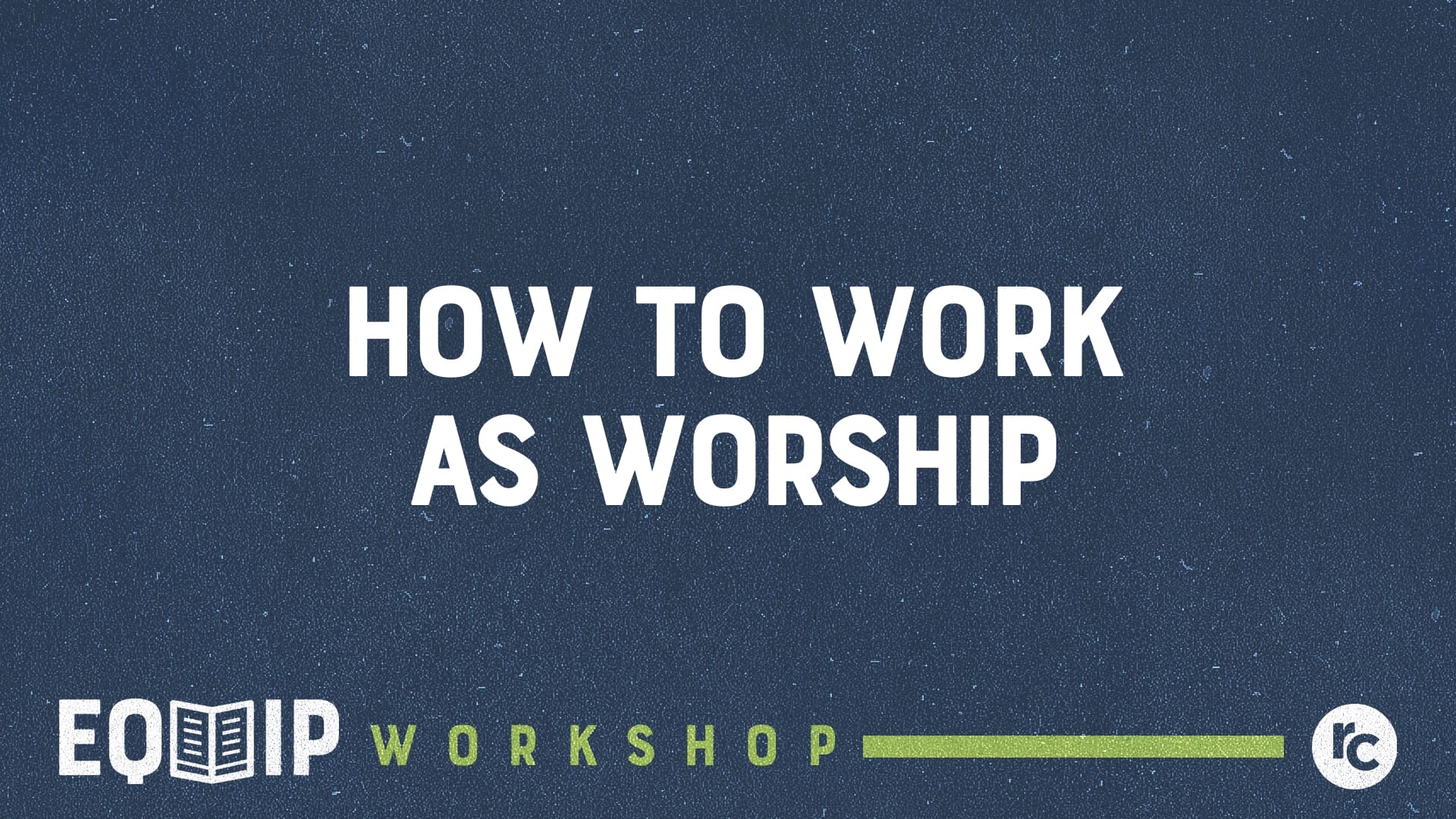 How to Work as Worship