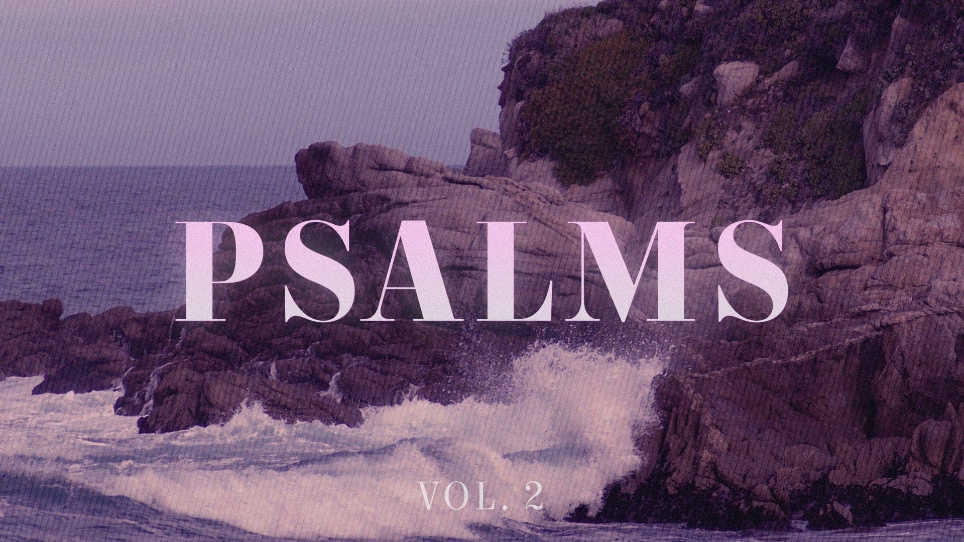 Psalms [Vol. 2] – Series Overview
