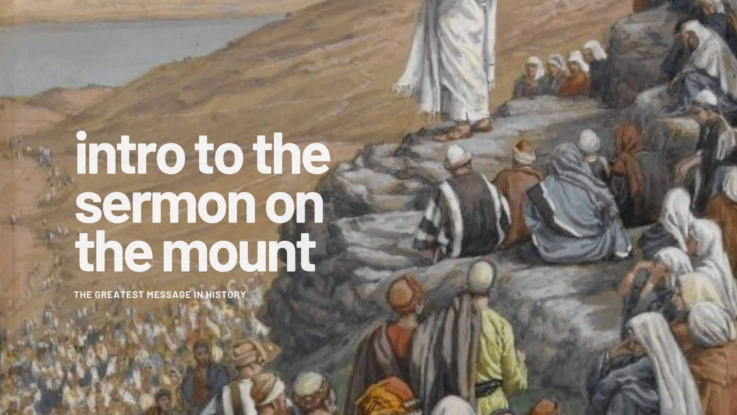 Intro to the Sermon on the Mount