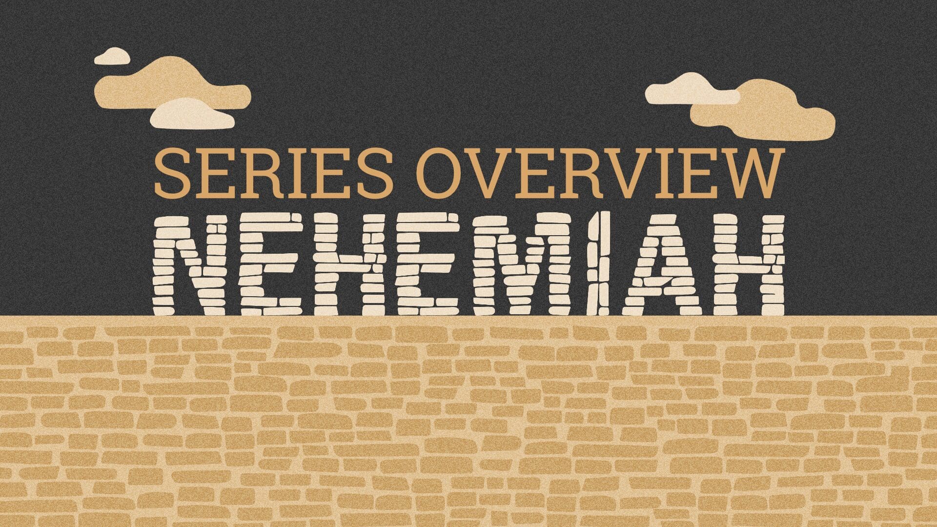 Nehemiah [Series Overview]