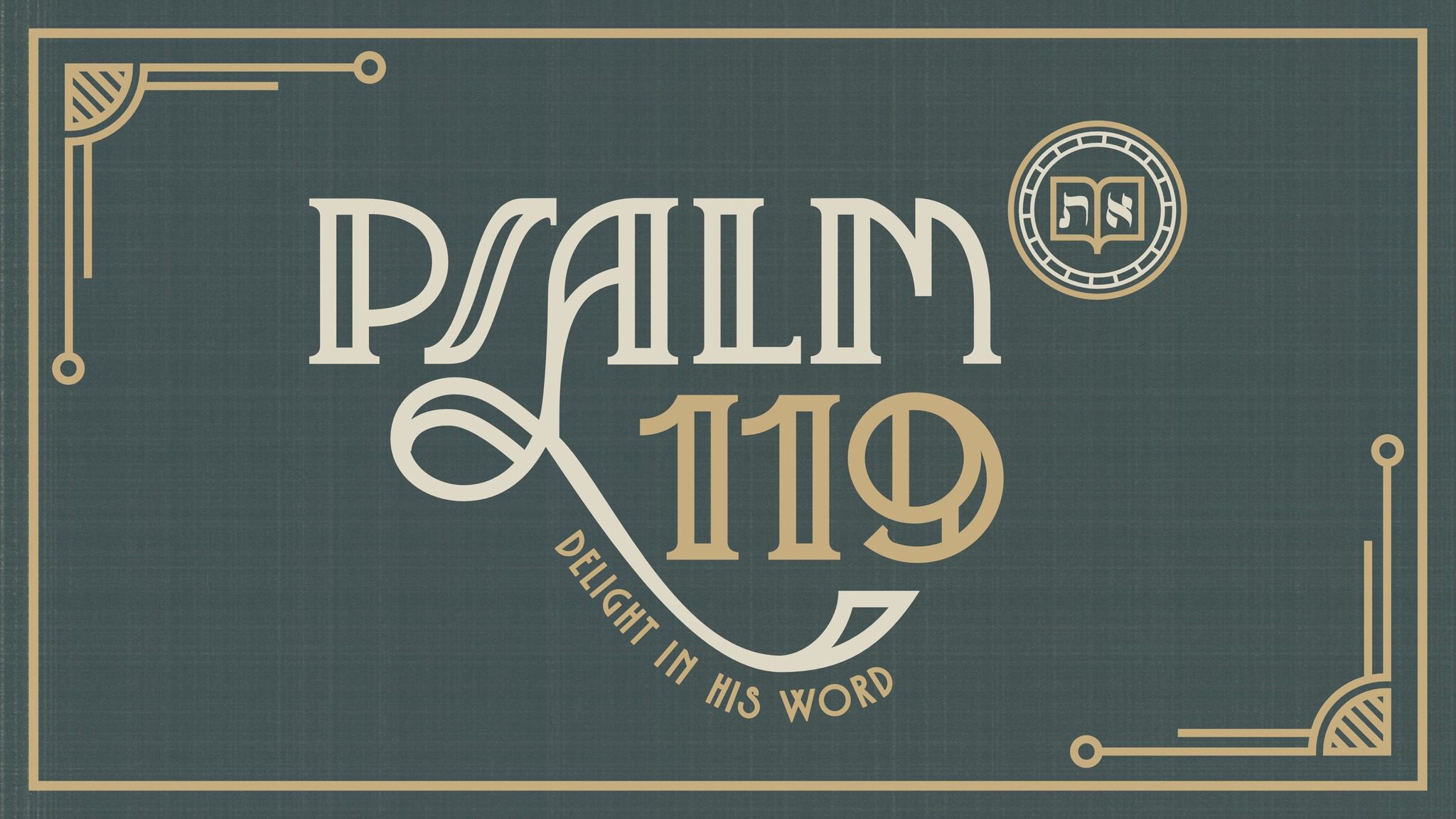 Psalm 119 (Series Overview)