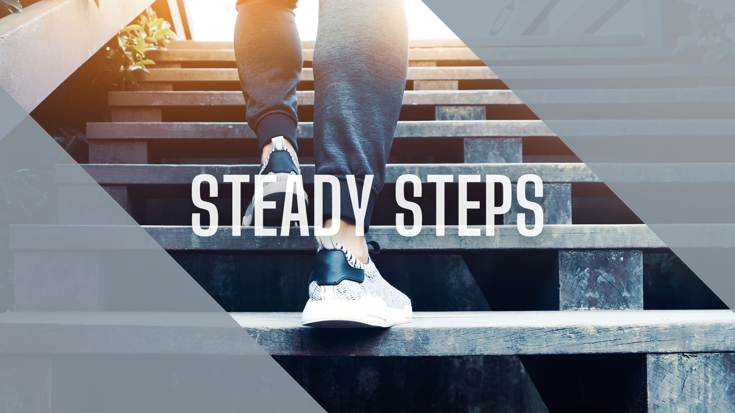 Steady Steps